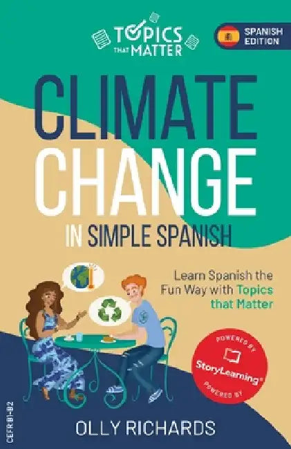 Climate Change in Simple Spanish: Learn Spanish the Fun Way with Topics that Matter by Olly Richards