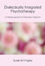 Dialectically Integrated Psychotherapy by Susan M. Hingley