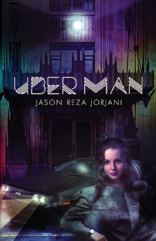 Uber Man by Jason Reza Jorjani