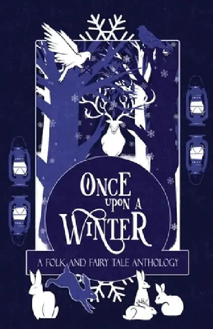 Once Upon a Winter: A Folk and Fairy Tale Anthology by H. L. MacFarlane