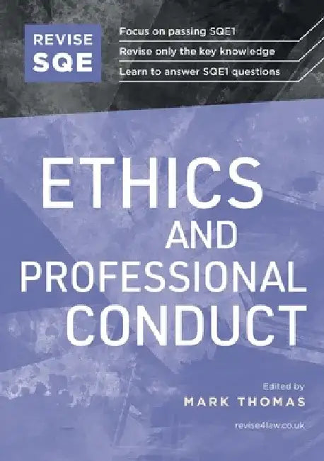 Revise SQE Ethics and Professional Conduct: SQE1 Revision Guide 2nd ed by Mark Thomas