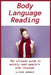 Body Language Reading: The ultimate guide to quickly read people's body language by Oliver Bennet