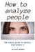 How to Analyze People: The simple guide to quickly read people's by Oliver Bennet