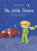 The Little Prince: A graphic novel adapted from the book by Antoine de Saint-Exupery by Antoine de Saint-Exupery
