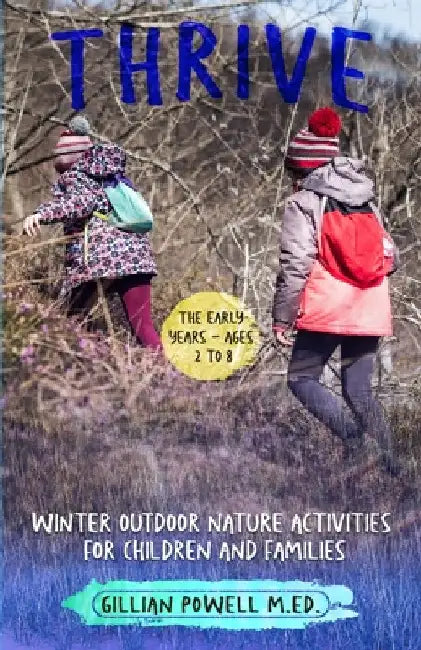 Thrive Winter Outdoor Nature Activities for Children and Families by Gillian Powell