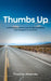 Thumbs Up A Hitchhiking Irishman and 25,000 Kilometres from Patagonia to the Arctic by Thomas Kearney