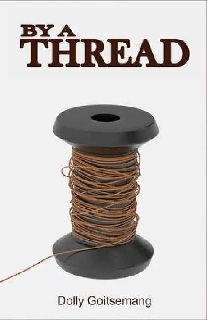 By a Thread by Dolly Goitsemang