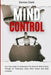 Mind Control: Your Easy Guide To Understand The World Of Mind Control, Through All Techniques About Mind Control And Body Language by Steven Clark