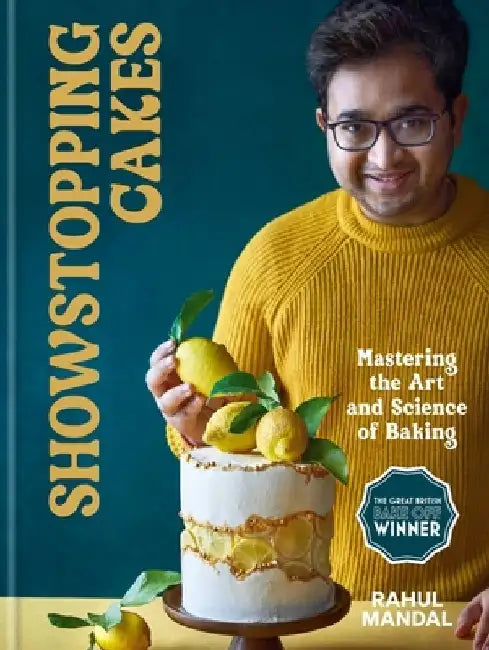 Showstopping Cakes: The Secrets to Insta-Perfect Bakes by Rahul Mandal