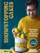 Showstopping Cakes: The Secrets to Insta-Perfect Bakes by Rahul Mandal