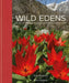 Wild Edens: Unveiling the Origins of Our Garden Plants by Chris Gardner