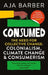 Consumed by Aja Barber
