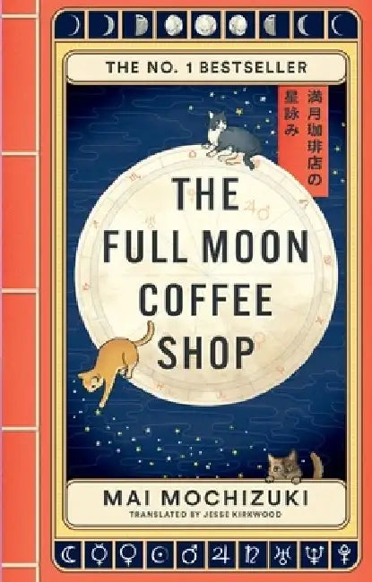 The Full Moon Coffee Shop: THE #1 INTERNATIONALLY BESTSELLING JAPANESE SERIES by Mai Mochizuki