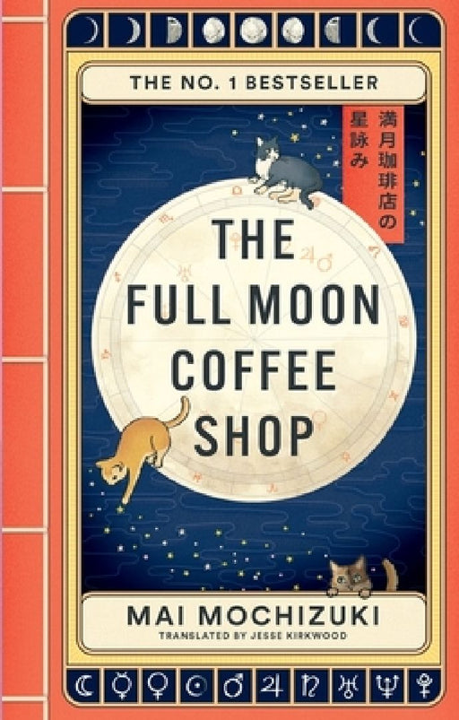 The Full Moon Coffee Shop: THE #1 INTERNATIONALLY BESTSELLING JAPANESE SERIES by Mai Mochizuki