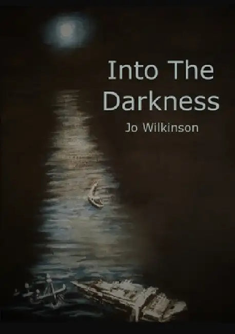 Into the Darkness by Jo Wilkinson