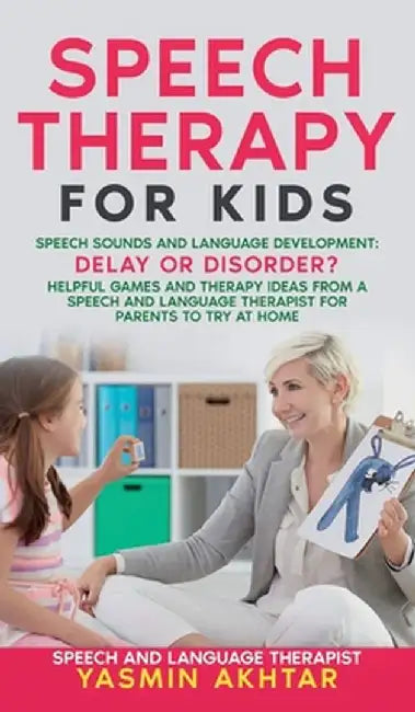 Speech Therapy for Kids by Akhtar, Yasmin
