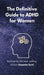 The Definitive Guide to ADHD for Women by Suzanne Byrd