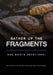 Gather Up the Fragments by Paul Cartwright