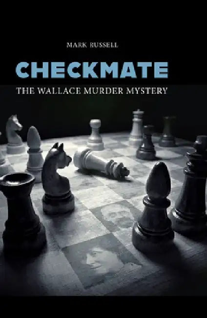Checkmate: The Wallace Murder Mystery by Mark Russell