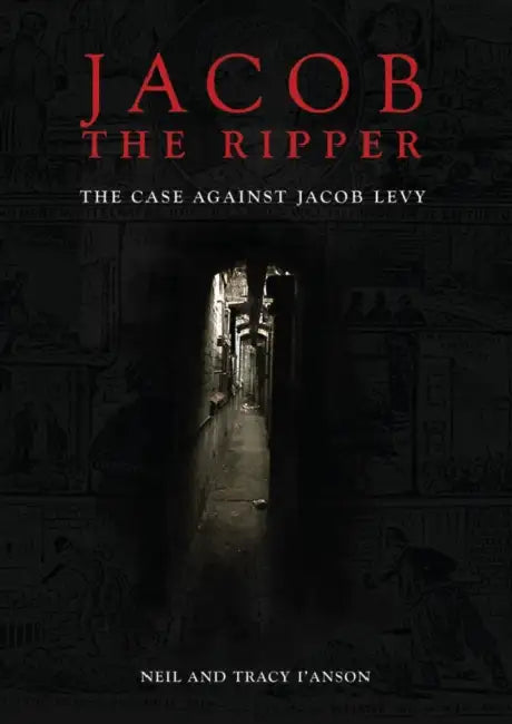 Jacob the Ripper: The Case Against Jacob Levy by Tracy I'anson