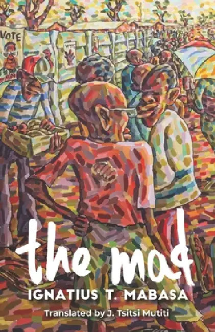 The Mad by Ignatius T. Mabasa, Tsitsi J. Mutiti, Amabooks