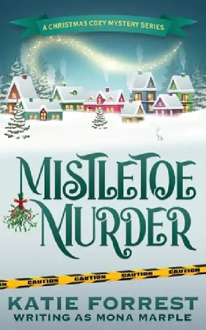 Mistletoe Murder: A Christmas Cozy Mystery Series Book 4 by Marple, Mona