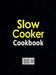 Slow Cooker Cookbook: 600 Recipes for Bringing Family, Friends and Food Together- The Big Slow Cooker Recipe Book with 1000-Day Meal Plan by Olivia Rodriguez