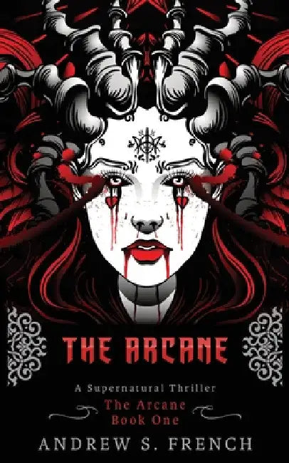 The Arcane by Andrew S. French