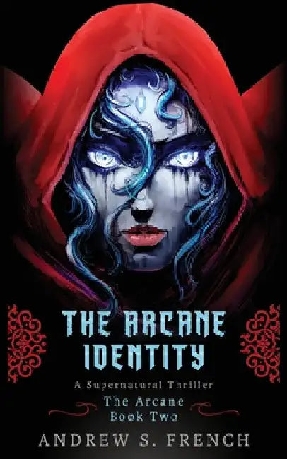 The Arcane Identity by Andrew S. French