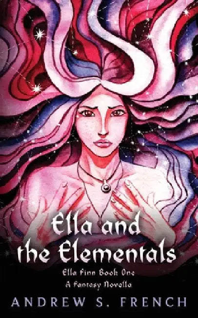 Ella and the Elementals by Andrew S. French