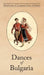 Dances of Bulgaria by Raina Katsarova