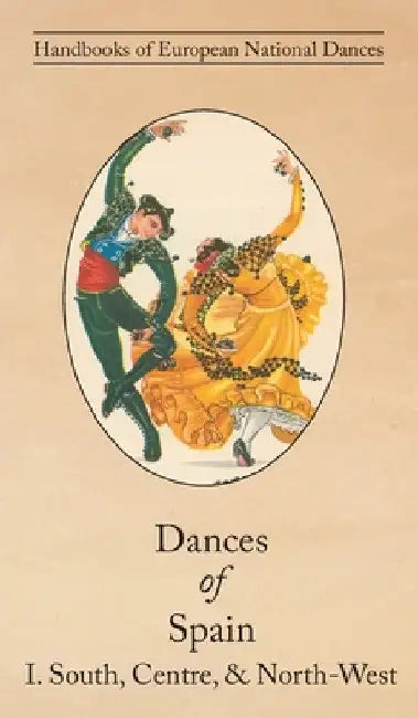 Dances of Spain I: South, Central, and North-West by Lucile Armstrong