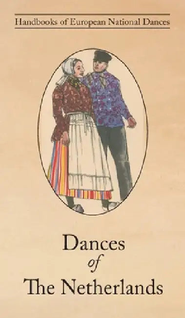 Dances of The Netherlands by E. Van Der Ven-Ten Bensel