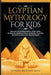Egyptian Mythology For Kids: Discover Fascinating History, Facts, Gods, Goddesses, Bedtime Stories, Pharaohs, Pyramids, Mummies & More from Ancient by History Brought Alive
