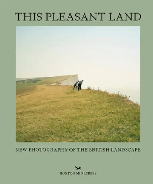 This Pleasant Land: New Photography of the British Landscape by Rosalind Jana