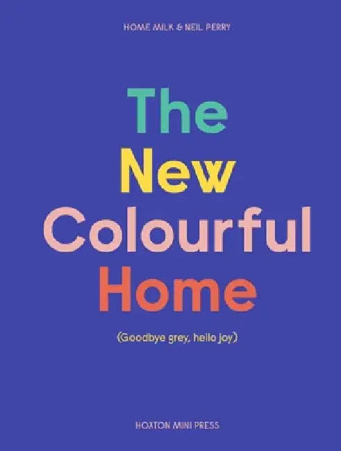 The New Colourful Home by Emma Merry