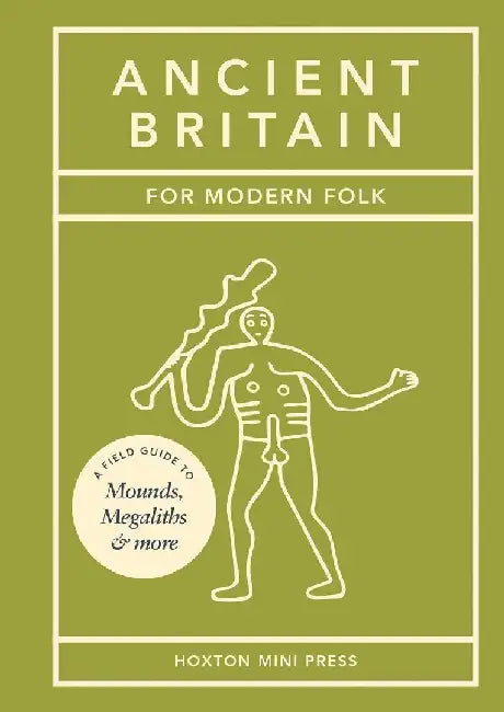 Ancient Britain for Modern Folk by Tom Howells