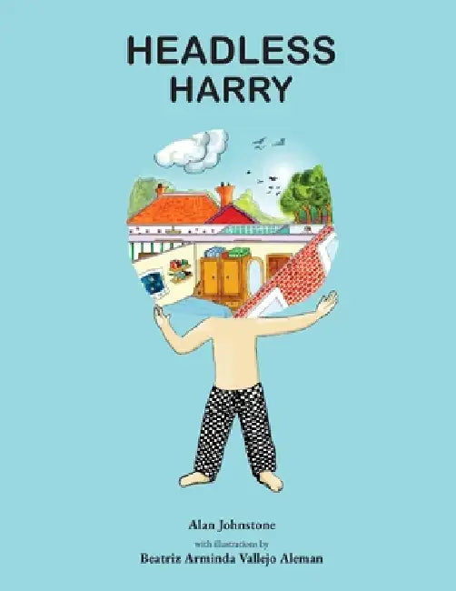 Headless Harry by Alan Johnstone, Beatriz Arminda Vallejo Aleman