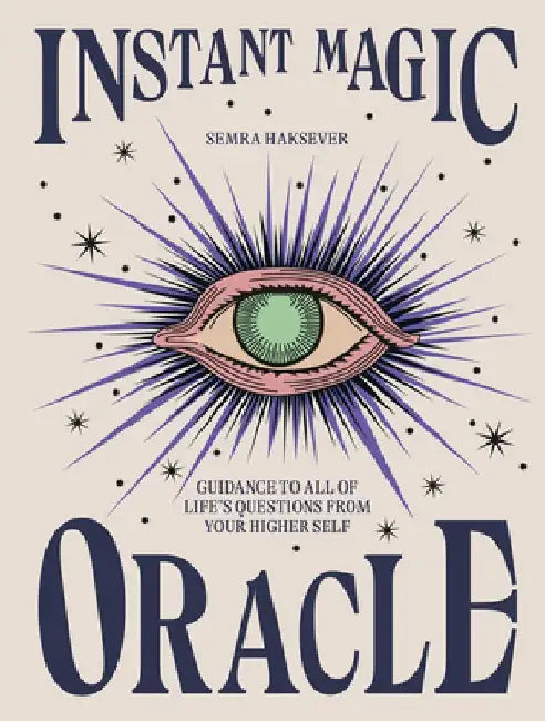 Instant Magic: Guidance to All of Life's Questions from Your Higher Self