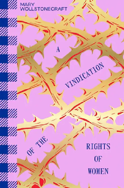 A Vindication of the Rights of Women by Mary Wollstonecraft