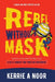 Rebel Without A Mask: A Sci Fi Comedy With Bumbling Space Cadets by Kerrie A. Noor