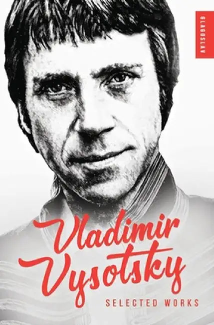 Vladimir Vysotsky: Selected Works by Vladimir Vysotsky