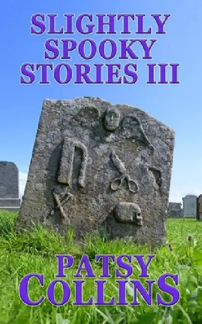 Slightly Spooky Stories III by Patsy Collins