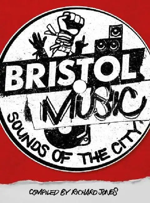 Bristol Music: Sounds Of The City by Richard Jones