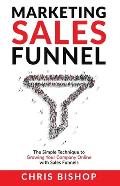 Marketing Sales Funnel by Chris Bishop