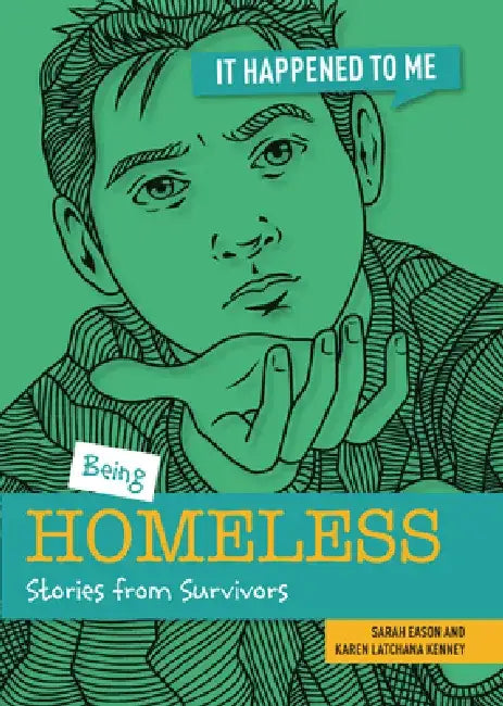 Being Homeless: Stories from Survivors by Sarah Eason
