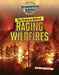The Science Behind Raging Wildfires by Louise A. Spilsbury
