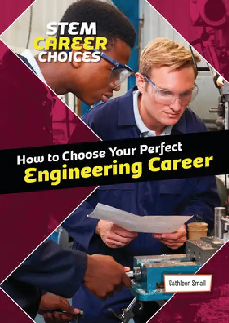 How to Choose Your Perfect Engineering Career by Cathleen Small