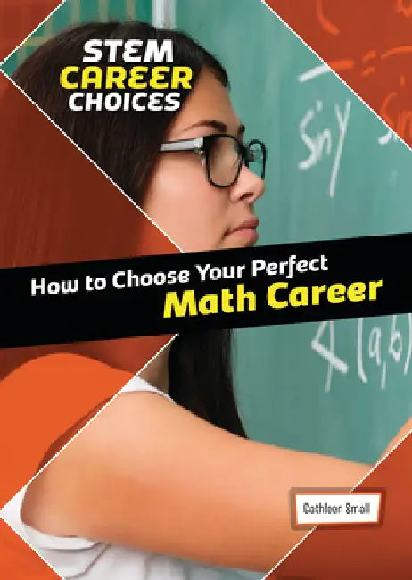 How to Choose Your Perfect Math Career by Cathleen Small