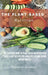 The Plant-Based Nutrition: The Essential Guide to Plant-Based Nutrition with Tasty & Easy Recipes for. a Healthy Life and Losing weight Quickly by Vegetarian Academy